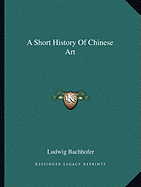 A Short History Of Chinese Art