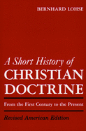A short history of Christian doctrine.
