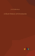 A Short History of Christianity