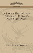 A Short History of England, Ireland and Scotland