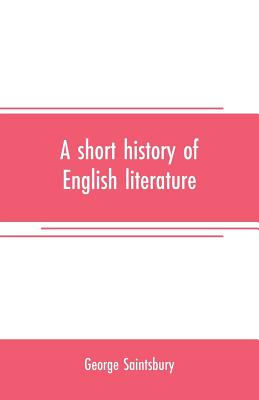 A short history of English literature - Saintsbury, George
