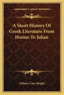 A Short History Of Greek Literature From Homer To Julian