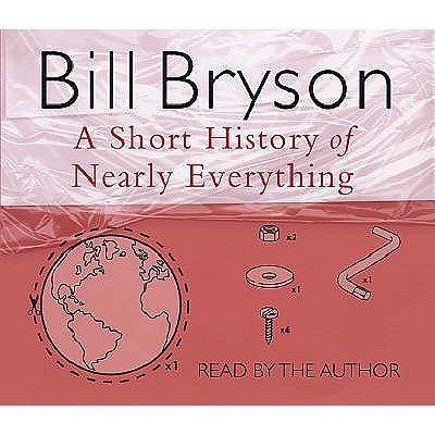 A Short History of Nearly Everything - Bryson, Bill (Read by)