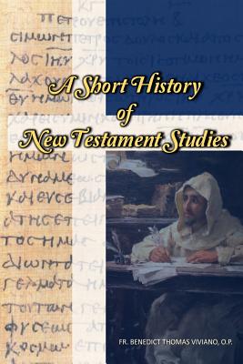 A Short History of New Testament Studies - Viviano, Benedict