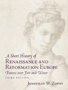 A Short History of Renaissance and Reformation Europe: Dances Over Fire and Water