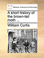 A Short History of the Brown-Tail Moth ...