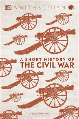 A Short History of the Civil War - DK