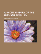 A Short History of the Mississippi Valley