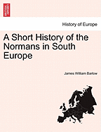 A Short History of the Normans in South Europe