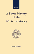 A Short History of the Western Liturgy