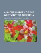 A Short History of the Westminster Assembly