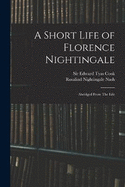 A Short Life of Florence Nightingale: Abridged From The Life