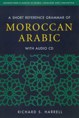A Short Reference Grammar of Moroccan Arabic - Harrell, Richard S