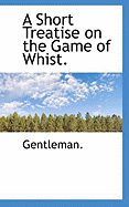 A Short Treatise on the Game of Whist