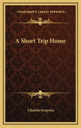 A Short Trip Home