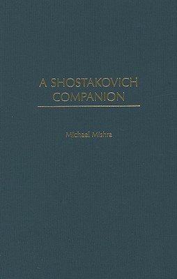 A Shostakovich Companion - Mishra, Michael