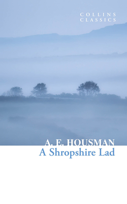 A Shropshire Lad - Housman, A.E.