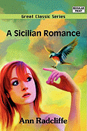 A Sicilian Romance - Radcliffe, Ann Ward