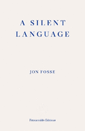 A Silent Language - WINNER OF THE 2023 NOBEL PRIZE IN LITERATURE: The Nobel Lecture