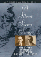 A Silent Siren Song: The Aitken Brothers' Hollywood Odyssey, 1905-1926