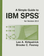A Simple Guide to IBM SPSS: For Version 22.0