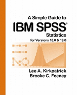 A Simple Guide to IBM SPSS Statistics: For Versions 18.0 & 19.0