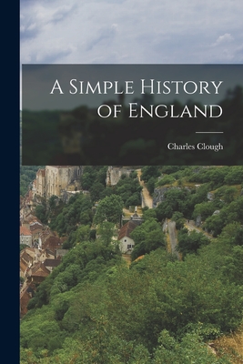 A Simple History of England - Clough, Charles