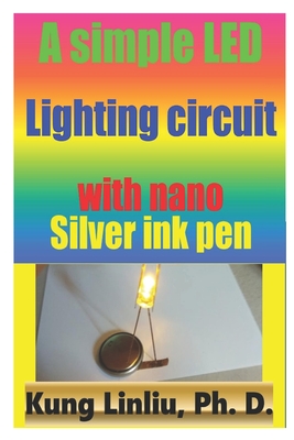 A simple LED lighting circuit with Nano silver ink pen - Linliu, Kung
