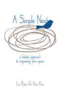 A Simple Nest: A Holistic Approach to Simplifying Your Space