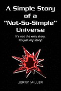 A Simple Story of a Not-So-Simple Universe