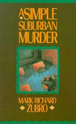 A Simple Suburban Murder - Zubro, Mark Richard