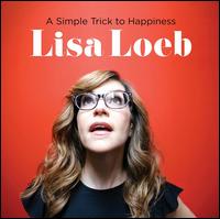 A Simple Trick to Happiness - Lisa Loeb