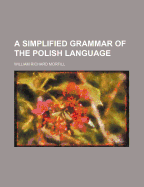 A Simplified Grammar of the Polish Language