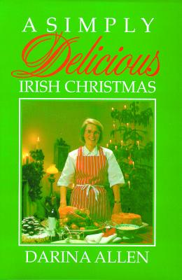 A Simply Delicious Irish Christmas - Allen, Darina