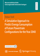 A Simulative Approach to Predict Energy Consumption of Future Powertrain Configurations for the Year 2040