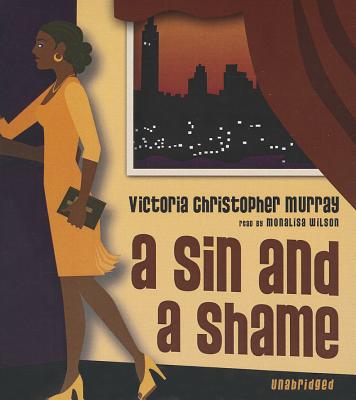 A Sin and a Shame - Murray, Victoria Christopher, and Wilson, Monalisa (Read by)