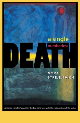 A Single, Numberless Death Single, Numberless Death - Strejilevich, Nora