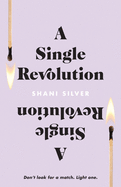 A Single Revolution: Don't look for a match. Light one.