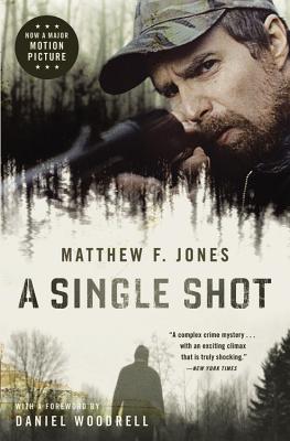 A Single Shot - Woodrell, Daniel (Foreword by), and Jones, Matthew F