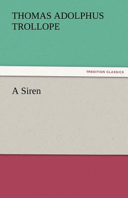 A Siren - Trollope, Thomas Adolphus