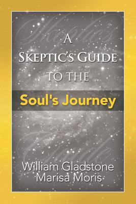 A Skeptic's Guide to the Soul's Journey - Gladstone, and Moris, Marisa