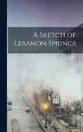 A Sketch of Lebanon Springs