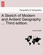 A Sketch of Modern and Antient Geography ... Third Edition.