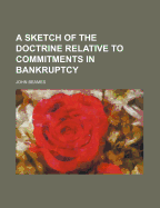 A Sketch of the Doctrine Relative to Commitments in Bankruptcy