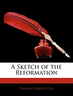 A Sketch of the Reformation