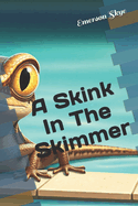 A Skink In The Skimmer