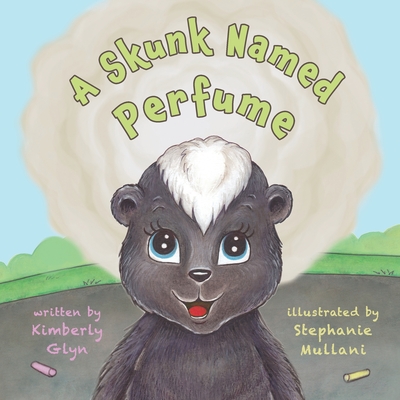 A Skunk Named Perfume - Glyn, Kimberly