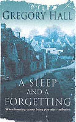 A Sleep and A Forgetting - Hall, Gregory