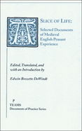 A Slice of Life: Selected Documents of Medieval English Peasant Experience