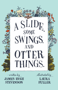 A Slide, some Swings, and Otter Things.